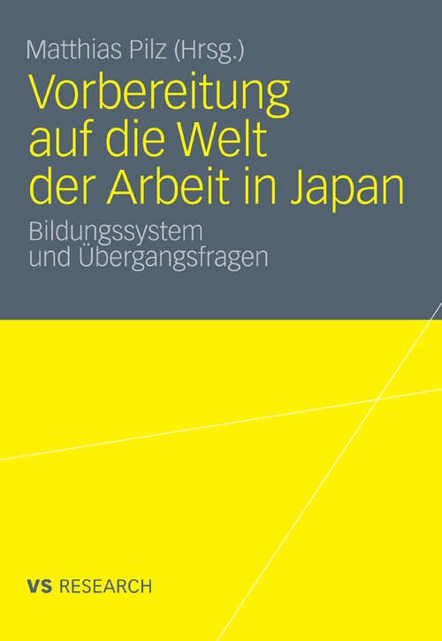 Book cover of Vorbereitung auf die Welt der Arbeit in Japan: Bildungssystem und Übergangsfragen (2011)