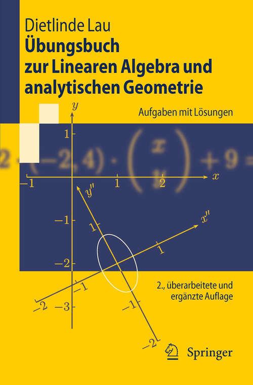 Book cover of Übungsbuch zur Linearen Algebra und analytischen Geometrie: Aufgaben mit Lösungen (2. Aufl. 2011) (Springer-Lehrbuch)