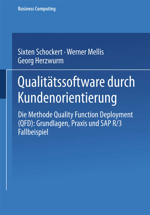 Book cover of Qualitätssoftware durch Kundenorientierung: Die Methode Quality Function Deployment (QFD): Grundlagen, Praxis und SAP® R/3® Fallbeispiel (1997) (XBusiness Computing)