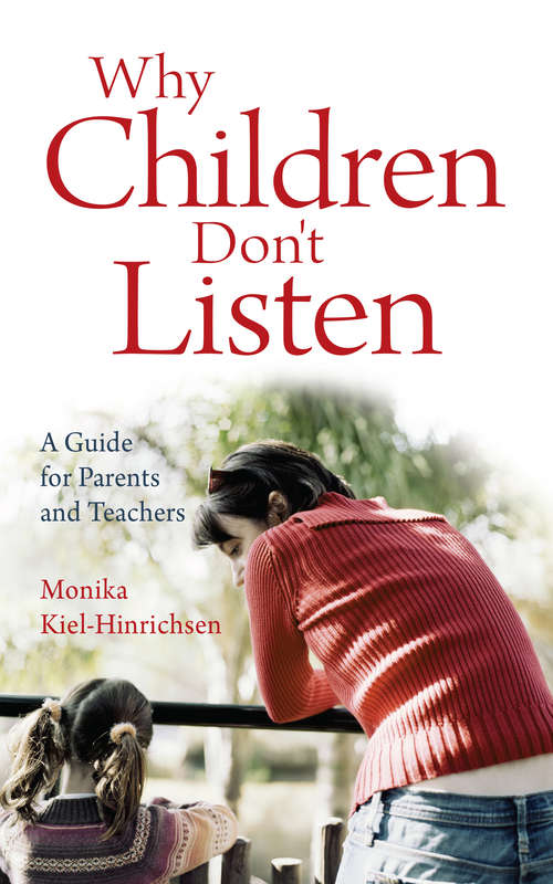 Book cover of Why Children Don't Listen: A Guide for Parents and Teachers