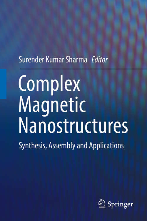 Book cover of Complex Magnetic Nanostructures: Synthesis, Assembly and Applications
