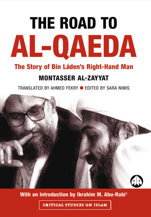 Book cover of The Road to Al-Qaeda: The Story of Bin Laden's Right-Hand Man (Critical Studies on Islam)