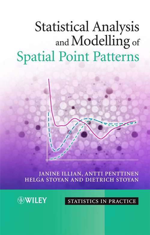 Book cover of Statistical Analysis and Modelling of Spatial Point Patterns (Statistics in Practice #70)