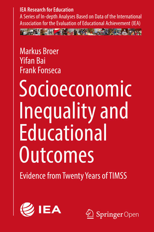 Book cover of Socioeconomic Inequality and Educational Outcomes: Evidence from Twenty Years of TIMSS (1st ed. 2019) (IEA Research for Education #5)
