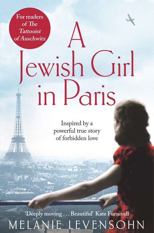 Book cover of A Jewish Girl in Paris: The heart-breaking and uplifting novel,  inspired by an incredible true story