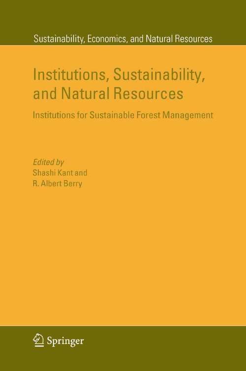 Book cover of Institutions, Sustainability, and Natural Resources: Institutions for Sustainable Forest Management (2005) (Sustainability, Economics, and Natural Resources #2)