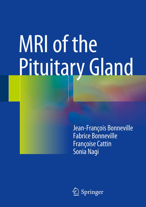 Book cover of MRI of the Pituitary Gland (1st ed. 2016)