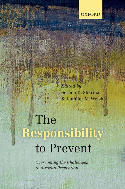 Book cover of The Responsibility to Prevent: Overcoming the Challenges of Atrocity Prevention