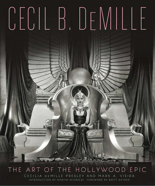 Book cover of Cecil B. DeMille: The Art of the Hollywood Epic
