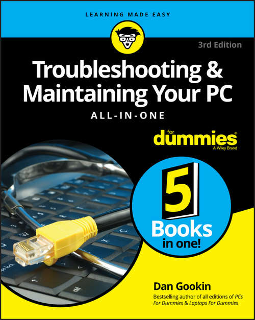 Book cover of Troubleshooting and Maintaining Your PC All-in-One For Dummies: All-in-one Desk Reference For Dummies (3)