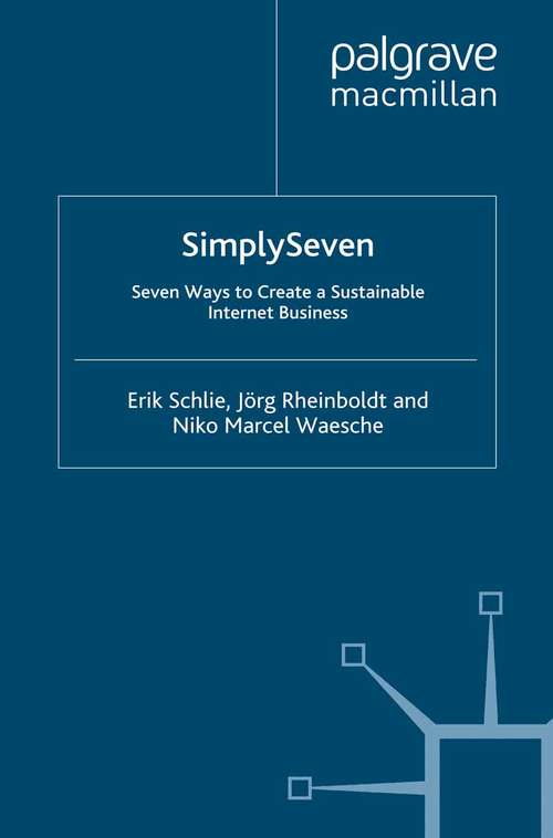 Book cover of Simply Seven: Seven Ways to Create a Sustainable Internet Business (2011) (IE Business Publishing)