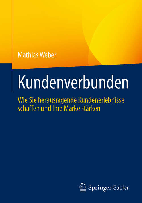 Book cover of Kundenverbunden: Wie Sie herausragende Kundenerlebnisse schaffen und Ihre Marke stärken (2024)