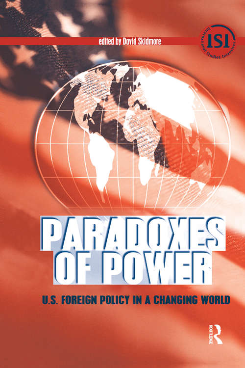 Book cover of Paradoxes of Power: U.S. Foreign Policy in a Changing World (International Studies Intensives Ser.)