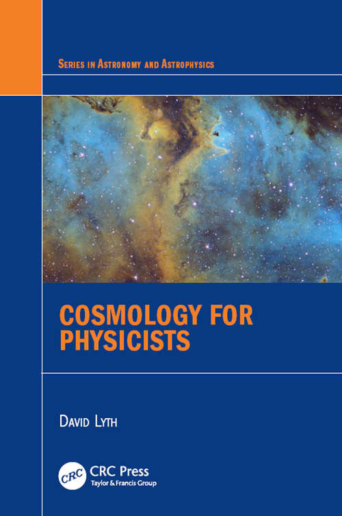 Book cover of Cosmology for Physicists (Series in Astronomy and Astrophysics)