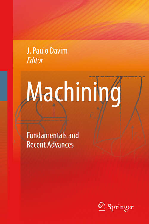 Book cover of Machining: Fundamentals and Recent Advances (2008)