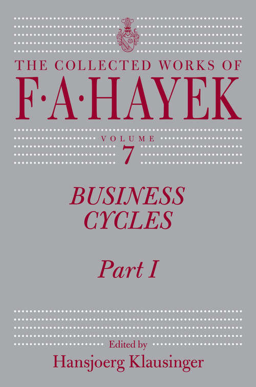 Book cover of Business Cycles: Part I (The Collected Works of F. A. Hayek #7)