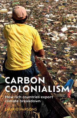 Book cover of Carbon colonialism: How rich countries export climate breakdown (G - Reference,information And Interdisciplinary Subjects Ser.)