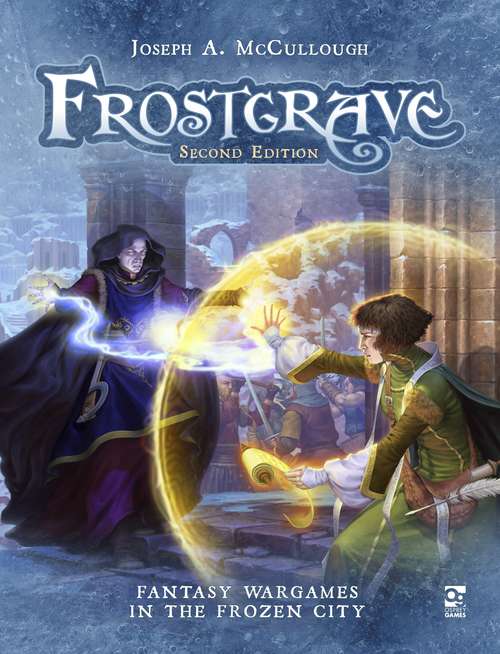 Book cover of Frostgrave: Fantasy Wargames in the Frozen City (Frostgrave)