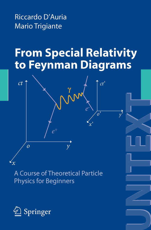 Book cover of From Special Relativity to Feynman Diagrams: A Course of Theoretical Particle Physics for Beginners (2012) (UNITEXT)