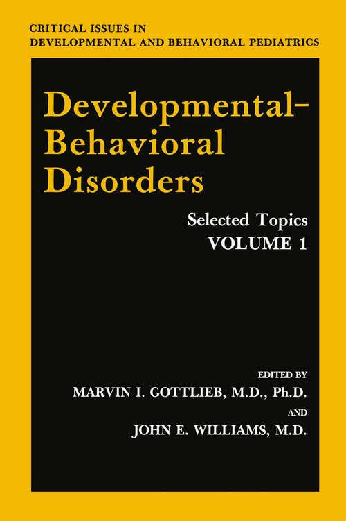 Book cover of Developmental-Behavioral Disorders: Selected Topics Volume 1 (1988) (Critical Issues in Developmental and Behavioral Pediatrics)