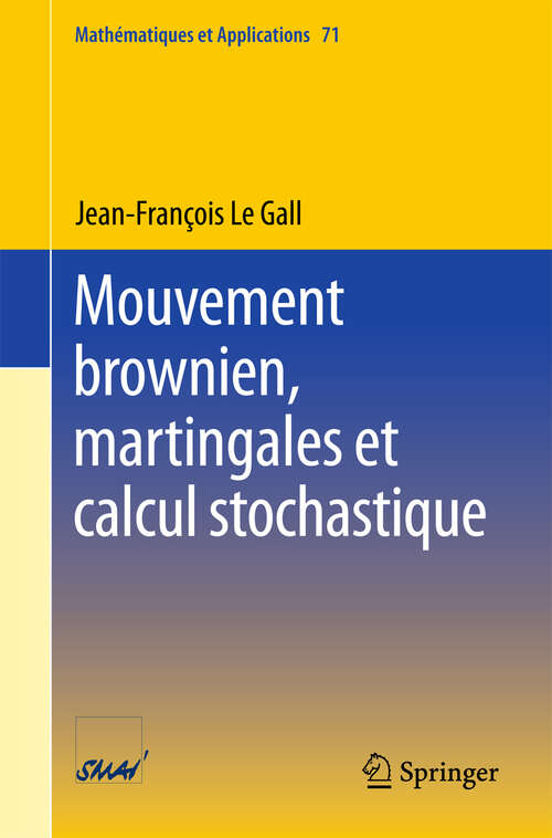 Book cover of Mouvement brownien, martingales et calcul stochastique (2013) (Mathématiques et Applications #71)