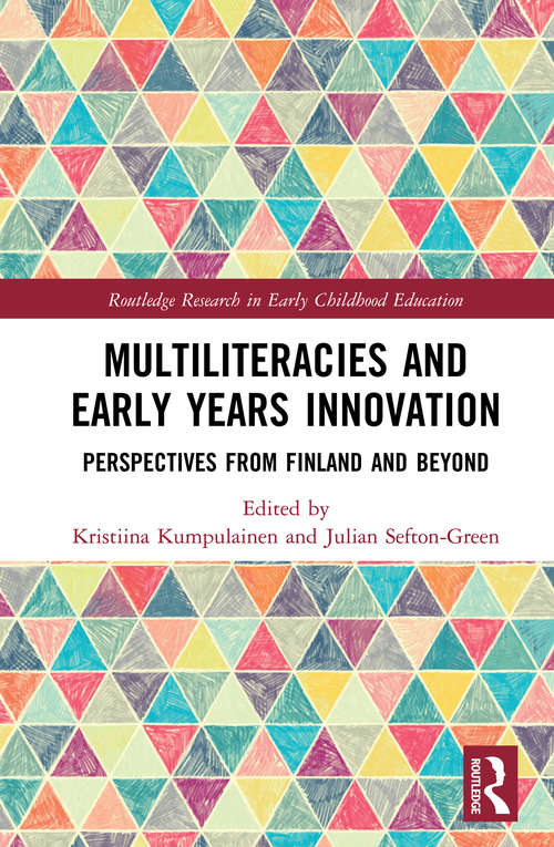 Book cover of Multiliteracies and Early Years Innovation: Perspectives from Finland and Beyond (Routledge Research in Early Childhood Education)