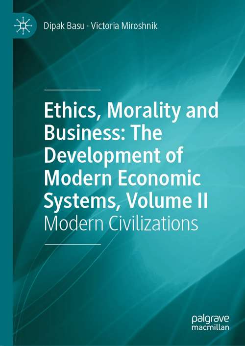 Book cover of Ethics, Morality and Business: Modern Civilizations (1st ed. 2021)