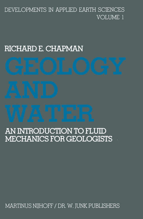 Book cover of Geology and Water: An introduction to fluid mechanics for geologists (1981) (Developments in Applied Earth Studies #1)