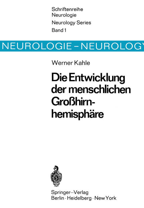 Book cover of Die Entwicklung der menschlichen Großhirnhemisphäre (1969) (Schriftenreihe Neurologie   Neurology Series #1)