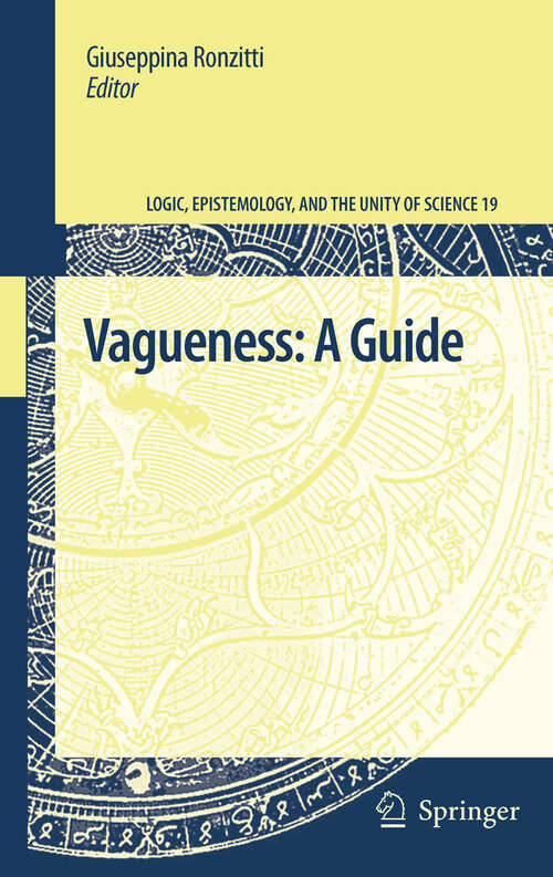 Book cover of Vagueness: A Guide (2011) (Logic, Epistemology, and the Unity of Science #19)