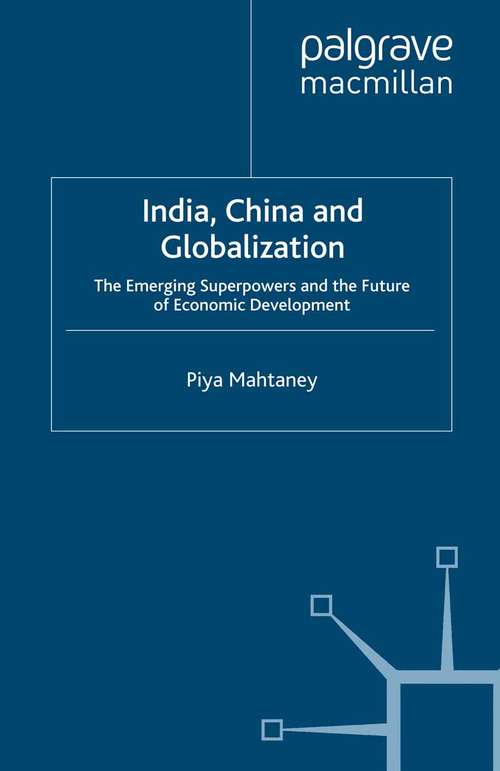 Book cover of India, China and Globalization: The Emerging Superpowers and the Future of Economic Development (2007)