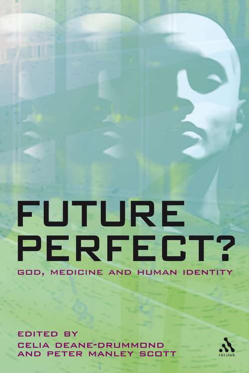 Book cover of Future Perfect?: God, Medicine and Human Identity