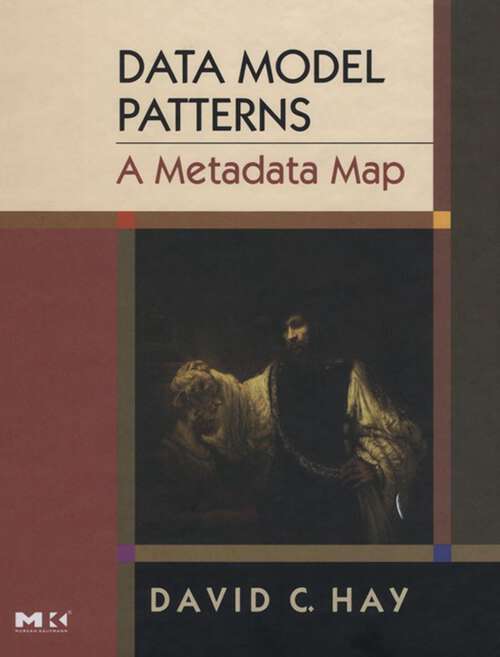 Book cover of Data Model Patterns: A Metadata Map (The Morgan Kaufmann Series in Data Management Systems)