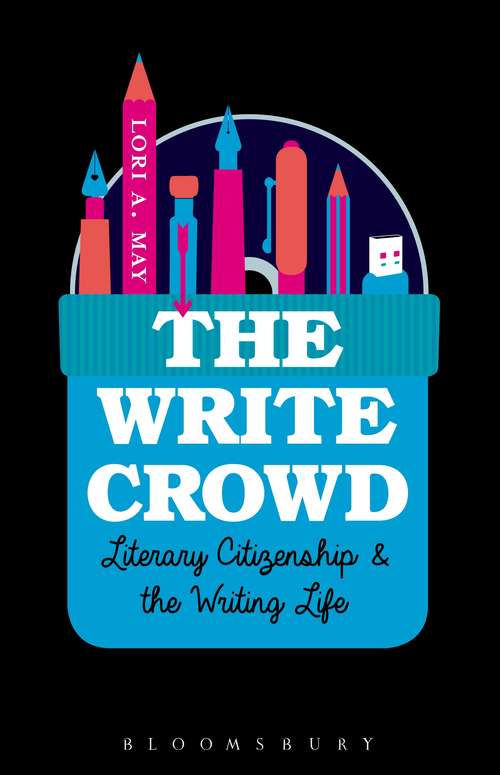 Book cover of The Write Crowd: Literary Citizenship and the Writing Life