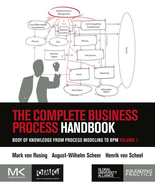 Book cover of The Complete Business Process Handbook: Body of Knowledge from Process Modeling to BPM, Volume 1