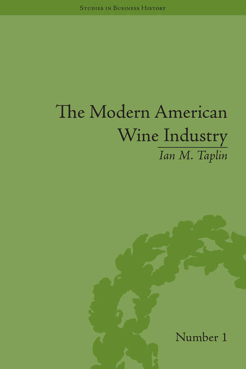 Book cover of The Modern American Wine Industry: Market Formation and Growth in North Carolina (Studies in Business History)