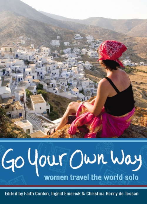 Book cover of Go Your Own Way: Women Travel the World Solo