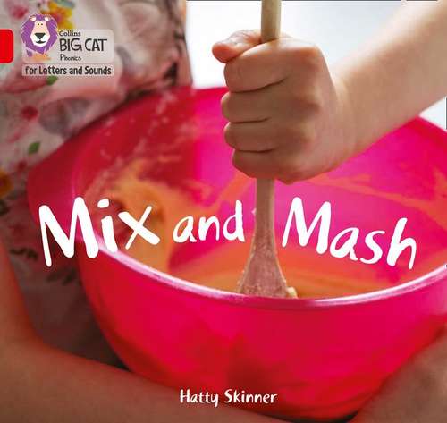 Book cover of Mix and Mash: Band 02a/red A (PDF) (Collins Big Cat Phonics For Letters And Sounds Ser.)