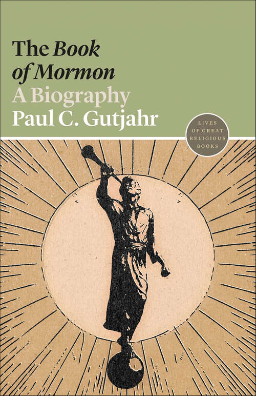 Book cover of The "Book of Mormon": A Biography