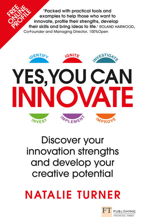 Book cover of Yes, You Can Innovate: Discover Your Innovation Strengths And Develop Your Creative Potential