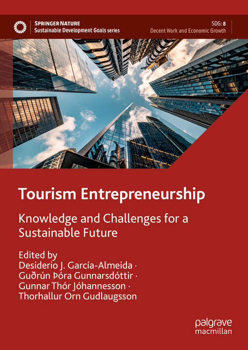 Book cover of Tourism Entrepreneurship: Knowledge and Challenges for a Sustainable Future (2024) (Sustainable Development Goals Series)