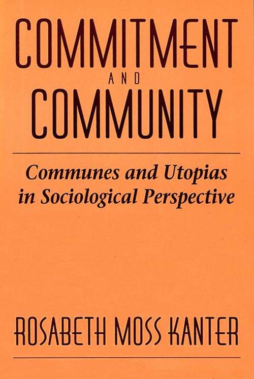 Book cover of Commitment and Community: Communes and Utopias in Sociological Perspective