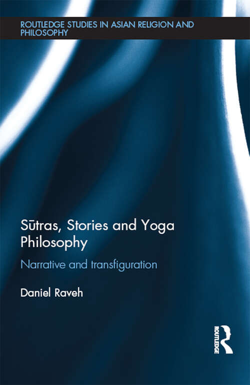 Book cover of Sūtras, Stories and Yoga Philosophy: Narrative and Transfiguration