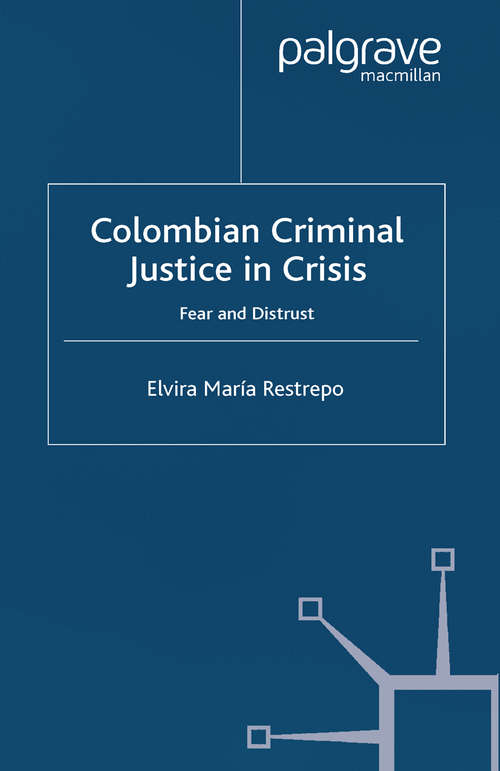 Book cover of Colombian Criminal Justice in Crisis: Fear and Distrust (2003) (St Antony's Series)