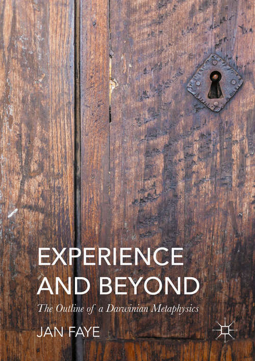 Book cover of Experience and Beyond: The Outline of A Darwinian Metaphysics (1st ed. 2016)