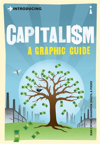Book cover of Introducing Capitalism: A Graphic Guide (Introducing...)