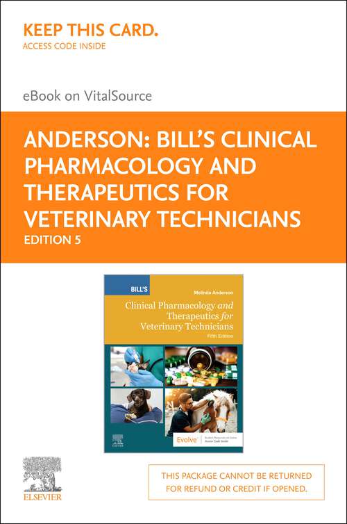 Book cover of Bill's Clinical Pharmacology and Therapeutics for Veterinary Technicians - E-Book: Bill's Clinical Pharmacology and Therapeutics for Veterinary Technicians - E-Book (5)