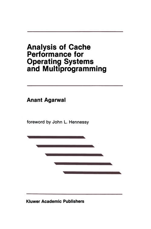 Book cover of Analysis of Cache Performance for Operating Systems and Multiprogramming (1989) (The Springer International Series in Engineering and Computer Science #69)