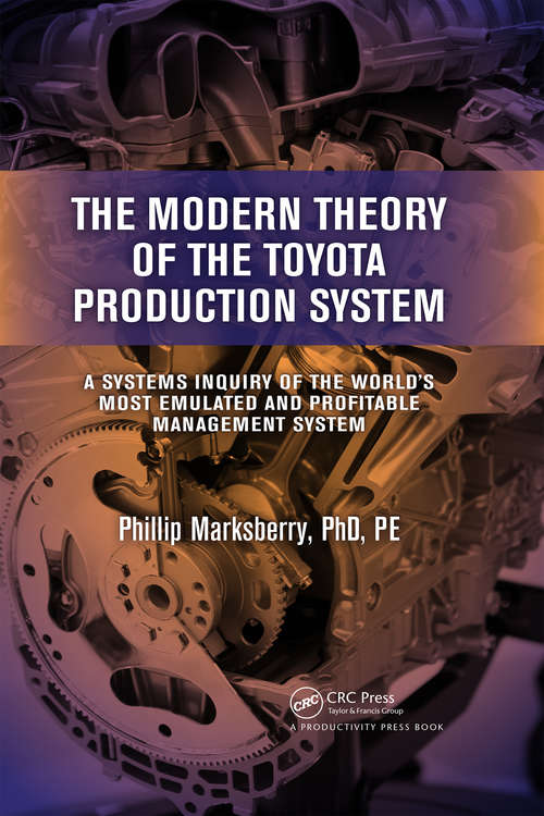 Book cover of The Modern Theory of the Toyota Production System: A Systems Inquiry of the World's Most Emulated and Profitable Management System