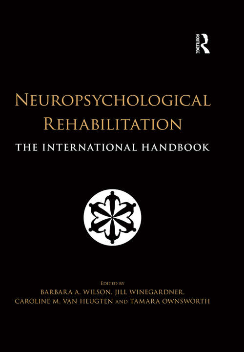 Book cover of Neuropsychological Rehabilitation: The International Handbook (Studies On Neuropsychology, Neurology And Cognition Ser.)